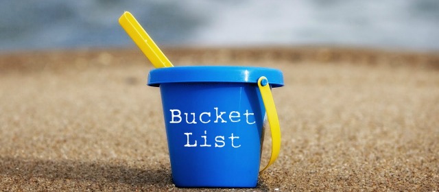 What’s On YOUR Bucket List?